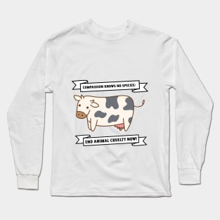 Compassion Knows no Species- Animal Abuse Long Sleeve T-Shirt